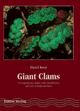 GIANT CLAMS: A COMPREHENSIVE GUIDE TO THE IDENTIFICATION By Daniel Knop **NEW**