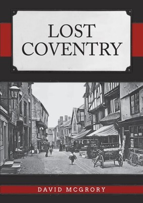 Lost Coventry, Paperback by McGrory, David, Brand New, Free shipping in the US