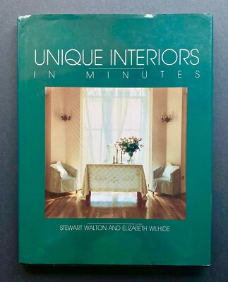 Unique Interiors in Minutes by Elizabeth Wilhide and Stewart Walton (1993,...