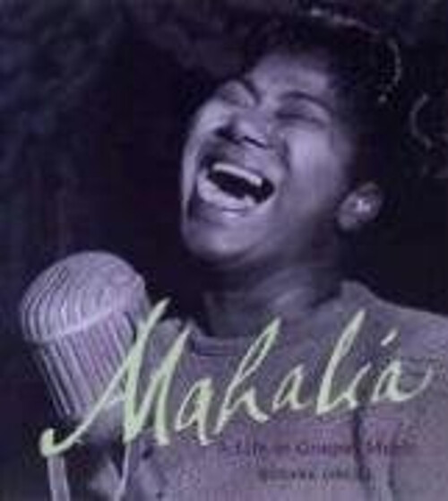 Mahalia : A Life in Gospel Music Hardcover Roxane Orgill