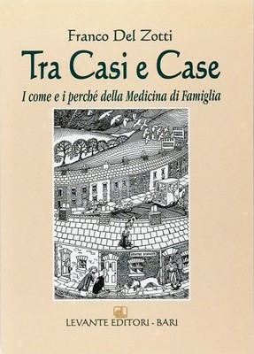 Zwischen Fällen und Häusern Franco Del Zotti Levante Editori Bari 2004