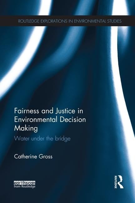 Fairness and Justice in Environmental Decision Making: Water Und