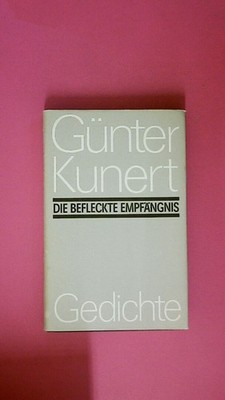 229142 Günter Kunert DIE BEFLECKTE EMPFÄNGNIS Gedichte HC
