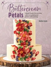 Buttercream Petals: Vibrant flowers for stunning cakes using ...  (paperback)