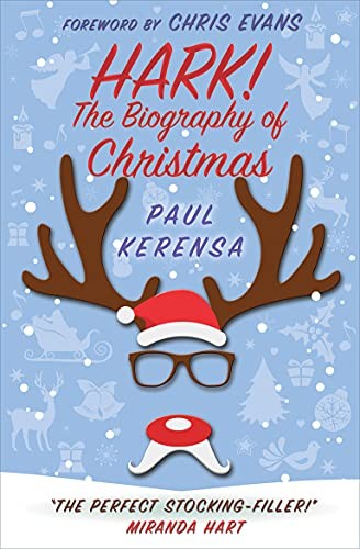 Hark!: The Biography Of Christmas,Paul Kerensa