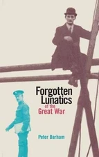 Forgotten Lunatics of the Great War by Peter Barham Hardback Book The Fast Free