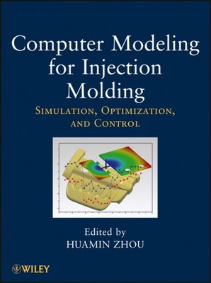 Zhou - Computer Modeling for Injection Molding  Simulation Optimizati - X555z