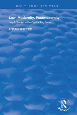 Law, Modernity, Postmodernity : Legal Change in the Contracting State, Paperb...