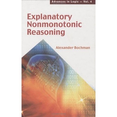 EXPLANATORY NONMONOTONIC REASONING (Advances in Logic, 4)