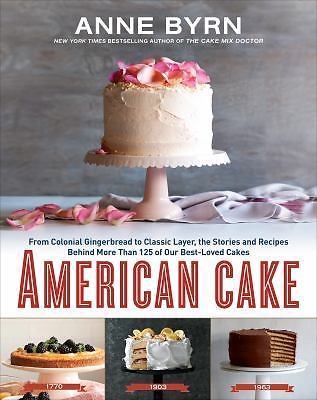 American Cake: From Colonial Gingerbread to Classic Layer, the Stories and Recip