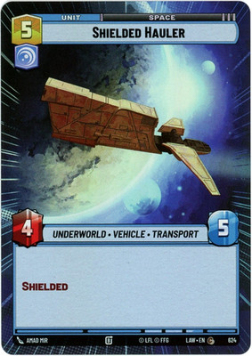 Shielded Hauler (Hyperspace Foil) 624 - A Lawless Time LAW - SWU - NM/M