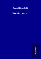 The Mistress Art Reginald Blomfield Taschenbuch 316 S. Englisch 2016