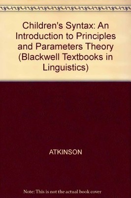 CHILDREN'S SYNTAX: AN INTRODUCTION TO PRINCIPLES AND By Martin Atkinson *VG+*