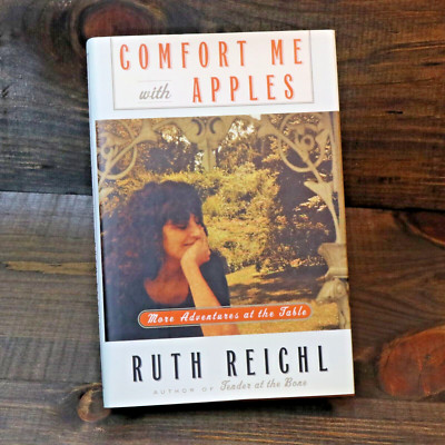 Comfort Me with Apples: More Adventures at the Table by Ruth Reichl (2001) HC