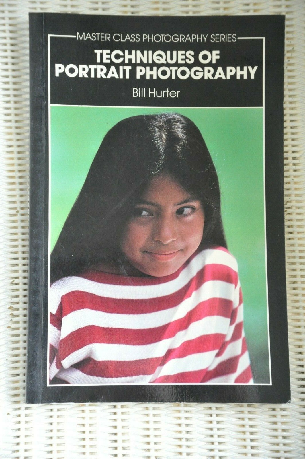 Techniques of Portrait Photography (Master class photography series) Bill Hurter