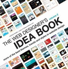 The Web Designers Idea Book Volume 2 : More o...