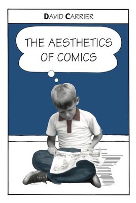 The Aesthetics of Comics By Carrier, David David Carrier,