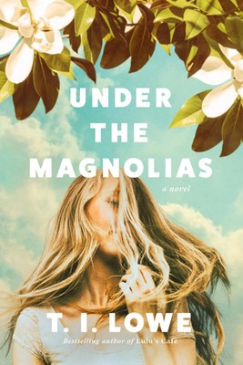 Under the Magnolias T. I. Lowe Taschenbuch Kartoniert / Broschiert Englisch 2021