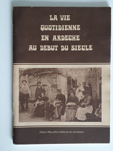 La Vie Quotidienne En Ardèche Au Début Du Siècle - Photo 1/4