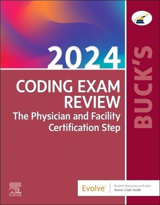 Buck's Coding Exam Review 2024: The Physician and Facility Certification Ste...