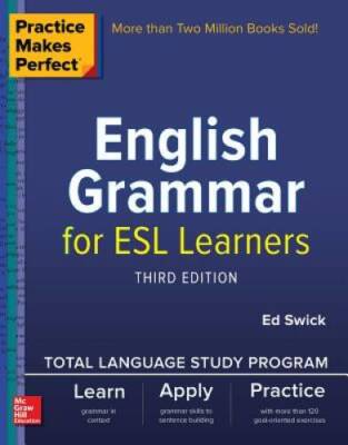 Practice Makes Perfect English Grammar for ESL Learners, 3rd Edition - GOOD