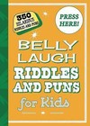 Belly Laugh Riddles and Puns for Kids: 350 Hilarious Riddles and Puns by Skyhorse Publishing (Hardback, 2016)