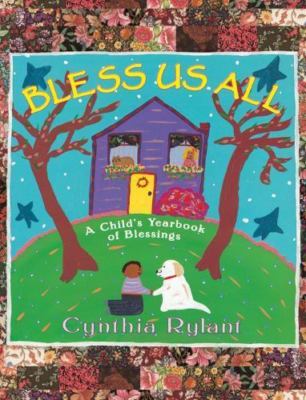 Bless Us All: A Child's Yearbook of Bless- 0689846371, Cynthia Rylant, paperback