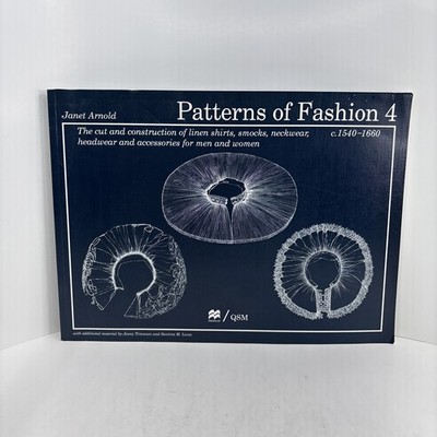 Patterns of Fashion 4 The Cut and Construction of Linen Shirts, Smocks, Neckwear