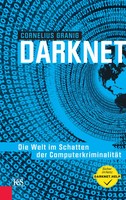 Darknet | Die Welt Im Schatten Der ComputerkriminalitäT | Cornelius Granig