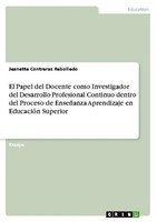 El Papel Del Docente Como Investigador Del Desarrollo Profesional Continuo Dentr