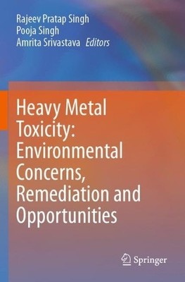 Heavy Metal Toxicity: Environmental Concerns, Remediation and... - 9789819903993
