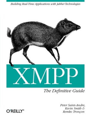Xmpp: The Definitive Guide: Building Real-Time Applications With Jabber Tec...