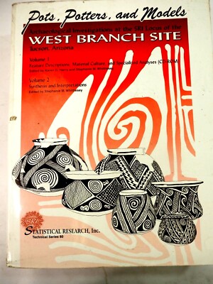 Pots, Potters, And Models Archeological Investigations West Branch SiteVol.1 & 2