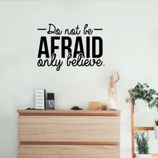 Do Not Be Afraid Only Believe - Black 17" x 24" Wall Art Decal Vinyl Sticker