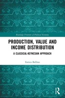 Production, Value And Income Distribution A Classical-Keynesian Approach Bellino