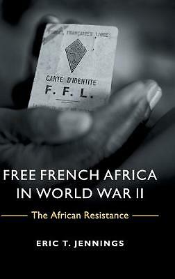Free French Africa in World War II The African Resistance Jennings Hardback