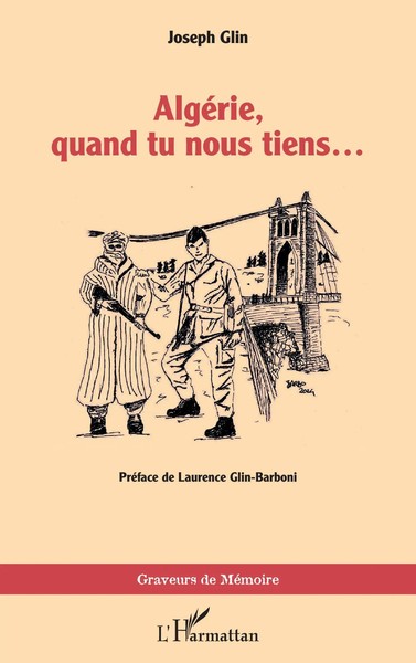 AlgéRie, Quand Tu Nous Tiens... Joseph Glin Taschenbuch Graveurs De MéMoire 2024-image