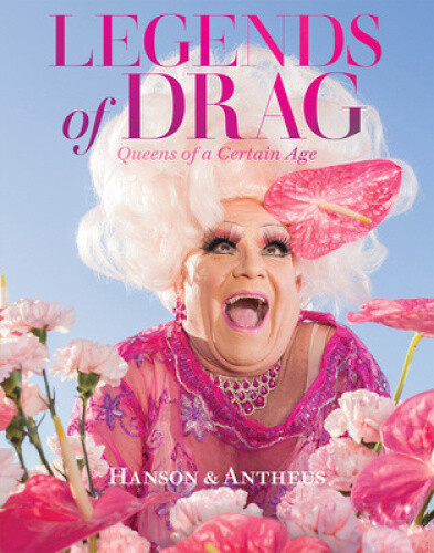 Thumbnail - Legends Of Drag: Queens Of A Certain Age By Hanson, Harry James