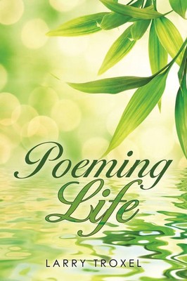 Larry Troxel | Poeming Life | Taschenbuch | Englisch (2019) | EAN 9781489726681