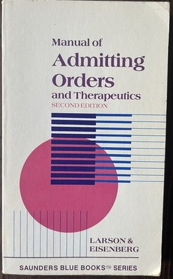 Blue BK.: Manual of Admitting Orders and Therapeutics by Mickey S. Eisenberg and