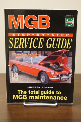 MGB Step by Step Service Guide by Lindsay Porter 1994 Softcover