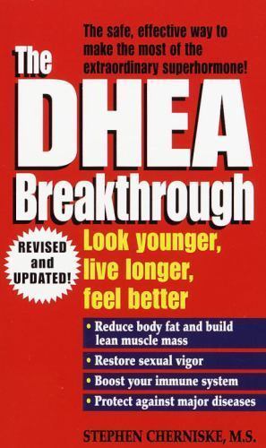 DHEA Breakthrough : Look Younger, Live Longer, Feel Better by Stephen ...