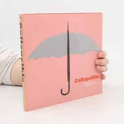 Collapsible: The Genius of Space-Saving Design  |  Pat Moloney