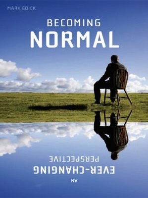 Becoming Normal : An Ever-Changing Perspective Paperback Mark Edi