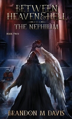 Between Heaven & Hell: The Nephilim By Brandon M Davis - New Copy - 979898804...