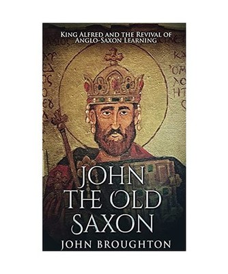 John The Old Saxon: Large Print Hardcover Edition: Large Print Hardcover Edition