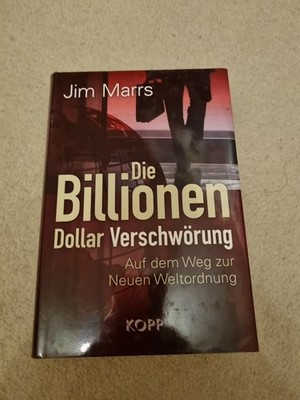 Jim Marrs - Die Billionen Dollar Verschwörung: Auf dem Weg zur ... 