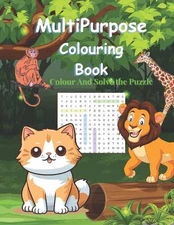 Multipurpose Coloring Book: Discover the World of Animals with Fun Activities by