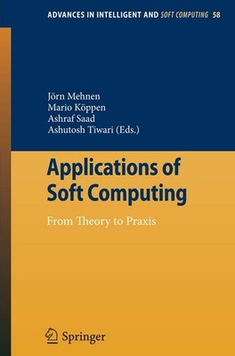 Applications of Soft Computing: From Theory to Praxis (Advances in Intelligent a
