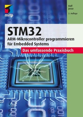 STM32 Das umfassende Praxisbuch.ARM-Mikrocontroller programmieren für Embedde...